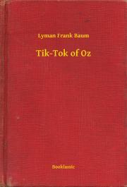 Tik-Tok of Oz - Lyman Frank Baum