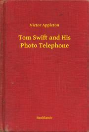 Tom Swift and His Photo Telephone - Appleton Victor