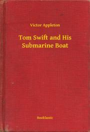 Kniha Tom Swift and His Submarine Boat - Appleton Victor