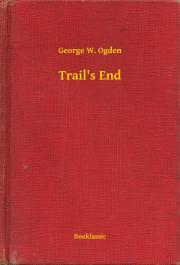 Kniha Trail's End - Ogden George W.
