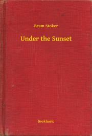 Under the Sunset - Bram Stoker