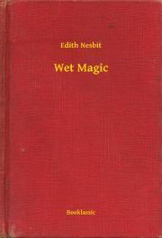 Kniha Wet Magic - Edith Nesbit