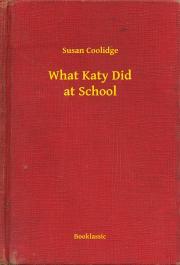 Kniha What Katy Did at School - Susan Coolidge
