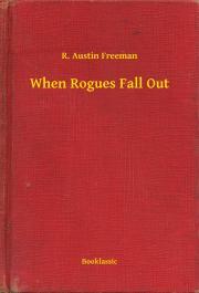 When Rogues Fall Out - Richard Austin Freeman