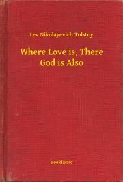 Kniha Where Love is, There God is Also - Tolstoy Lev Nikolayevich