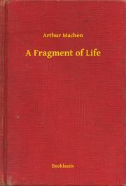 Kniha A Fragment of Life - Arthur Machen