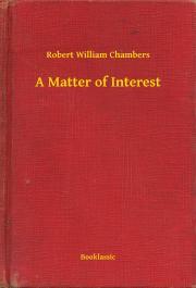 Kniha A Matter of Interest - Chambers Robert William