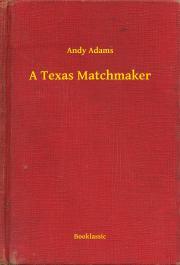 A Texas Matchmaker - Adams Andy
