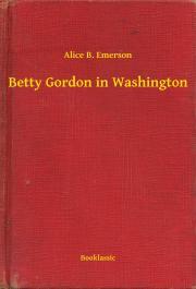 Betty Gordon in Washington - Emerson Alice B.