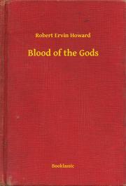 Kniha Blood of the Gods - Robert Ervin Howard