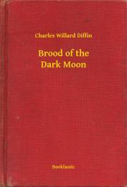 Kniha Brood of the Dark Moon - Diffin Charles Willard