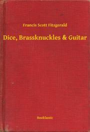 Kniha Dice, Brassknuckles & Guitar - Francis Scott Fitzgerald