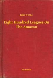 Kniha Eight Hundred Leagues On The Amazon - Jules Verne