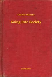 Going Into Society - Charles Dickens