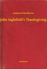 Kniha John Inglefield's Thanksgiving - Nathaniel Hawthorne