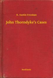 Kniha John Thorndyke's Cases - Richard Austin Freeman