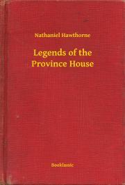 Legends of the Province House - Nathaniel Hawthorne