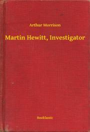 Kniha Martin Hewitt, Investigator - Morrison Arthur
