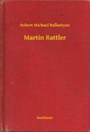 Kniha Martin Rattler - Ballantyne Robert Michael