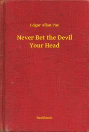 Kniha Never Bet the Devil Your Head - Edgar Allan Poe