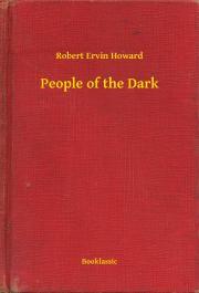 Kniha People of the Dark - Robert Ervin Howard