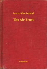Kniha The Air Trust - England George Allan