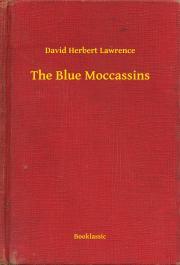 The Blue Moccassins - David Herbert Lawrence