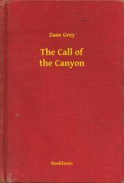 The Call of the Canyon - Zane Grey