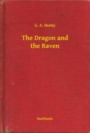 Kniha The Dragon and the Raven - Henty G. A.