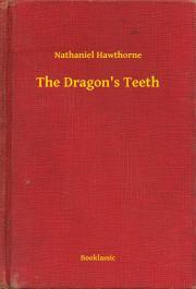 Kniha The Dragon's Teeth - Nathaniel Hawthorne