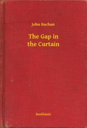 Kniha The Gap in the Curtain - John Buchan