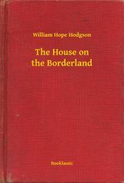 Kniha The House on the Borderland - William Hope Hodgson