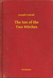 The Inn of the Two Witches - Joseph Conrad