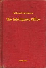 Kniha The Intelligence Office - Nathaniel Hawthorne