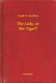 Kniha The Lady, or the Tiger? - Frank Stockton