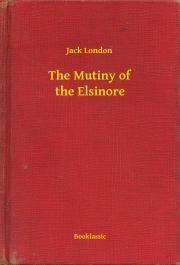 Kniha The Mutiny of the Elsinore - Jack London