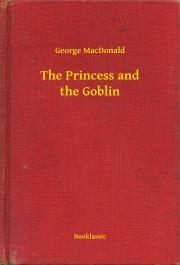 Kniha The Princess and the Goblin - George MacDonald
