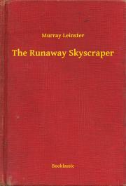 The Runaway Skyscraper - Leinster Murray