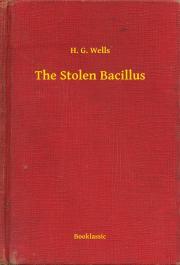 Kniha The Stolen Bacillus - Herbert George Wells