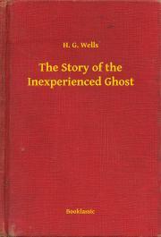 Kniha The Story of the Inexperienced Ghost - Herbert George Wells