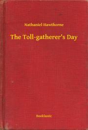 Kniha The Toll-gatherer's Day - Nathaniel Hawthorne