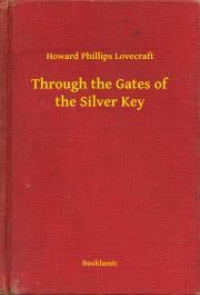 Kniha Through the Gates of the Silver Key - Howard Phillips Lovecraft