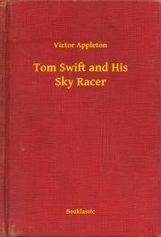 Kniha Tom Swift and His Sky Racer - Appleton Victor