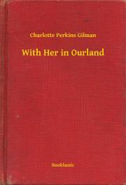 With Her in Ourland - Gilman Perkins Charlotte