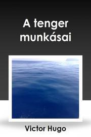 A tenger munkásai - Victor Hugo