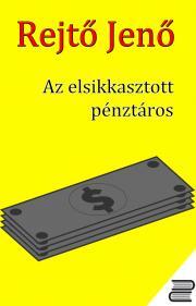 Az elsikkasztott pénztáros - Jenő Rejtő kúpite na Panta Rhei