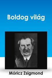 Kniha Boldog világ - Zsigmond Móricz