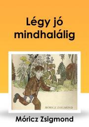 Légy jó mindhalálig - Zsigmond Móricz kúpite na Panta Rhei
