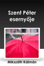 Szent Péter esernyője - Kálman Mikszáth kúpite na Panta Rhei