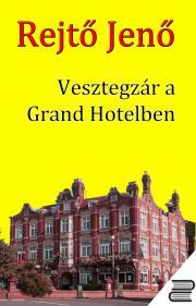 Vesztegzár a Grand Hotelben - Jenő Rejtő kúpite na Panta Rhei